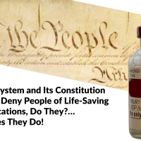 This System and Its Constitution Don’t Deny People of Life-Saving Medications, Do They?… Oh Yes They Do!