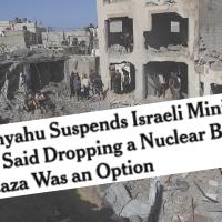 Netanyahu Suspends Israeli Minister Who Said Dropping a Nuclear Bomb on Gaza Was an Option