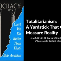 Totalitarianism: A Yardstick That Cannot Measure Reality –Atash/Fire #148, Journal of the Communist Party of Iran, Marxist-Leninist-Maoist, March 2024