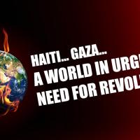 Haiti... Gaza... A World In Urgent Need For Revolution!   Bob Avakian Breaks Down How It Can Be Done