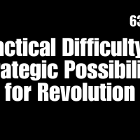 Tactical Difficulty, Strategic Possibility for Revolution