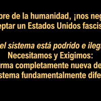 En nombre de la humanidad, ¡nos negamos a aceptar un Estados Unidos fascista!