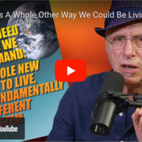 VIDEO: There Is A Whole Other Way We Could Be Living