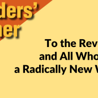Readers’ Corner: To the Revcoms, and All Who Seek a Radically New World