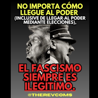 No importa cómo llegue al poder, El fascismo siempre es ilegitimo.