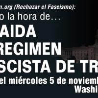 Ha llegado la hora de... La caída del régimen fascista de Trump - A partir del miércoles 5 de noviembre de 2025 - Washington, D.C.