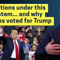 Elections under this system and why millions voted for Trump
