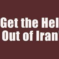 Get the Hell Out of Iran!