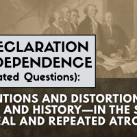 THE DECLARATION OF INDEPENDENCE (And Related Questions): INVENTIONS AND DISTORTIONS OF REALITY AND HISTORY—IN THE SERVICE OF REAL AND REPEATED ATROCITY.  By Bob Avakian