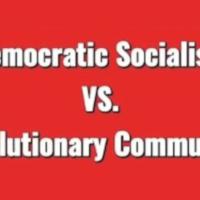 Democratic socialism vs. Revolutionary communism