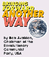 Bringing Forward Another Way by Bob Avakian, Chairman of the Revolutionary Communist Party, USA