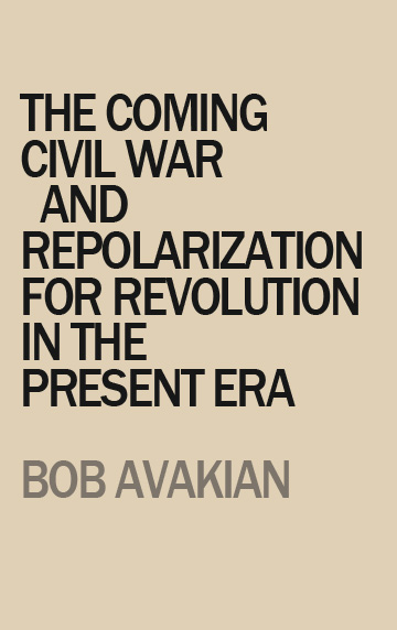 The Coming Civil War and Repolarization for Revolution in the Present Era