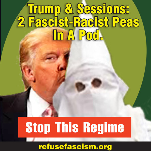 Trump & Sessions: 2 Fascist-Racist Peas In A Pod