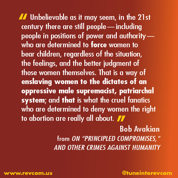 Unbelievable as it may seem, in the 21st century there are still peple--including people in positions of power and authority--who are determined to force women to bear children...