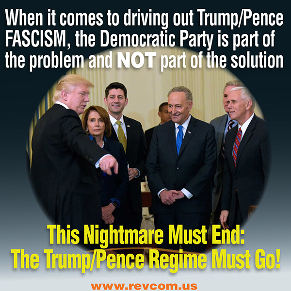When it comes to driving out Trump/Pence FASCISM, the Democratic Party is part of the problem and NOT part of the solution