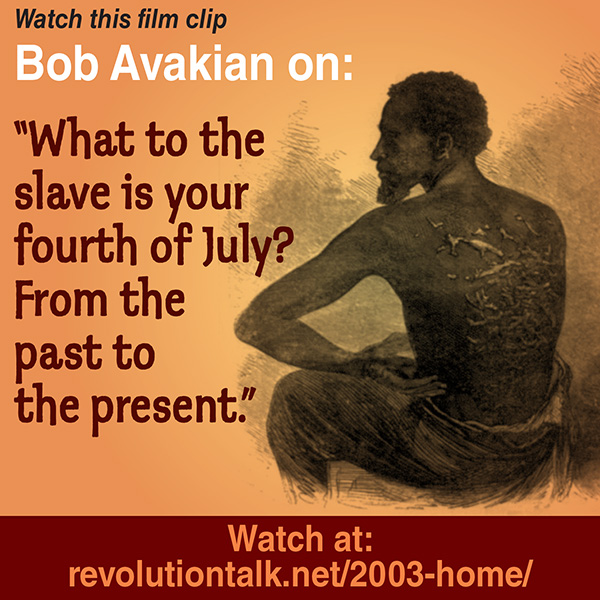 Bob Avakian on what to the slave is your fourth of July
