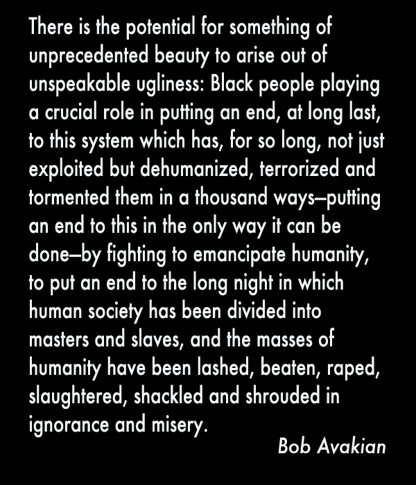 Bob Avakian: There is the potential for something of unprecedented beauty to arise out of unspeakable ugliness...