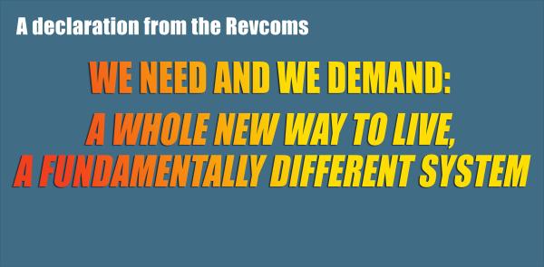 We Need and We Demand: A Whole New Way to Live, a Fundamentally Different System