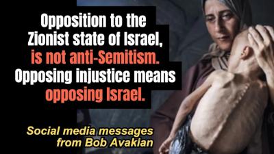 From BobAvakianOfficial: Opposition to the Zionist state of Israel, is not anti-Semitism. And opposing injustice means opposing Israel.